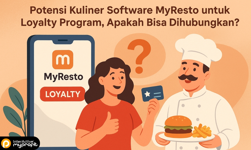 Potensi Kuliner Software Kasir InterActive MyResto untuk Loyalty Program, Apakah Bisa Dihubungkan?